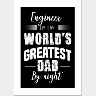 Engineer By Day World's Greatest Dad By Night Posters and Art